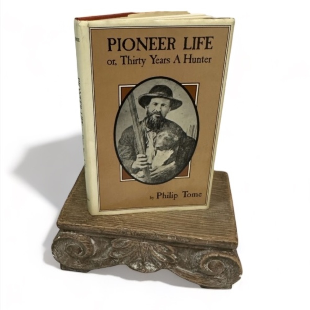 Pioneer Life or, Thirty Years A Hunter By Philip Tome Hard Back Vintage EUC